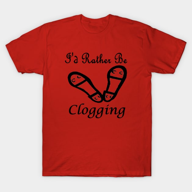 Rather Clog T-Shirt by DWHT71